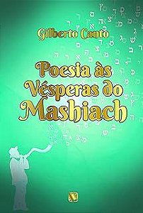 Livro Poesia Às Vésperas do Mashiach Autor Canto, Gilberto [usado]