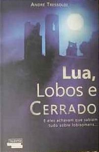 Livro Lua, Lobos e Cerrado Autor Tressoldi, André (2014) [usado]