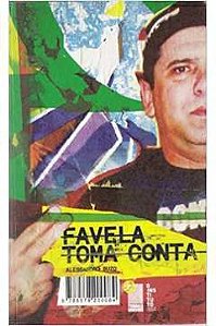 Livro Favela Toma Conta Autor Buzo, Alessandro (2008) [seminovo]