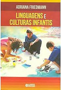 Livro Linguagens e Culturas Infantis Autor Friedman, Adriana (2013) [usado]