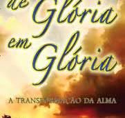Livro de Gloria em Glória - a Transformação da Alma Autor Dyer, David W. (2009) [usado]