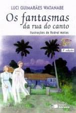 Livro Fantasmas da Rua do Canto, os Autor Watanabe, Luci Guimarães (2014) [seminovo]