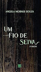 Livro um Fio de Seiva Autor Souza, Angela Moraes (2020) [usado]