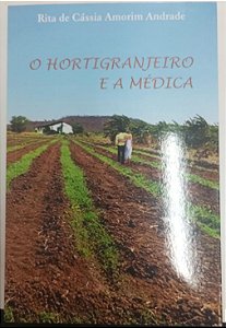 Livro Hortigranjeiro e a Médica, o Autor Andrade, Rita de Cássia Amorim (2015) [seminovo]
