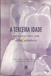 Livro Terceira Idade, a Autor Pereira, Iêda Lúcia Lima (1996) [usado]