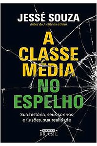 Livro Classe Média no Espelho, a Autor Souza, Jessé (2018) [seminovo]