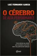 Livro Cérebro de Alta Permonance, o Autor Garcia, Luiz Fernando (2013) [usado]
