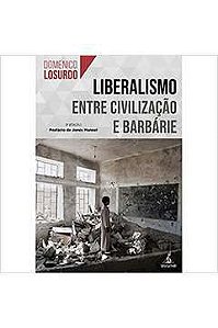 Livro Liberalismo: entre Civiliazação e Barbárie Autor Losurdo, Domenico (2020) [seminovo]