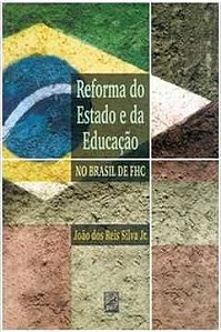 Livro Reforma do Estado e da Educação no Brasil de Fhc Autor Jr., João dos Reis Silva (2002) [usado]
