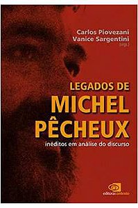 Livro Legados de Michel Pêcheux Inéditos em Análise do Discurso Autor Piovezani, Carlos (2016) [usado]