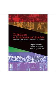 Livro Ditadura e Homossexualidades Autor Green (org.), James N. (2018) [seminovo]