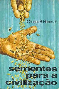 Livro Sementes para a Civilização Autor Jr., Charles B. Heiser (1977) [usado]