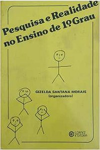 Livro Pesquisa e Realidade no Ensino de 1º Grau Autor Morais (org.), Gizelda Santana (1980) [usado]