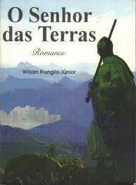 Livro Senhor das Terras, o Autor Júnior, Wilson Frunglio (1996) [usado]