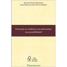 Livro Promoção de Resiliência em Enfermeiras: Uma Possibilidade? Autor Belancieri, Maria de Fátima (2011) [seminovo]