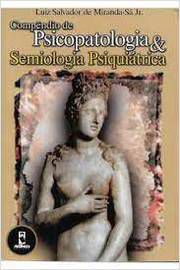 Livro Compêndio de Psicopatologia & Semiologia Psiquiátrica Autor Jr., Luiz Salvador de Miranda-sá (2001) [usado]
