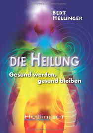 Livro Die Heilung: Gesund Werden, Gesund Bleiben Autor Hellinger, Bert (2011) [seminovo]