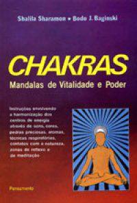 Livro Chakras: Mandalas de Vitalidade e Poder Autor Sharamon, Shalila (2016) [usado]