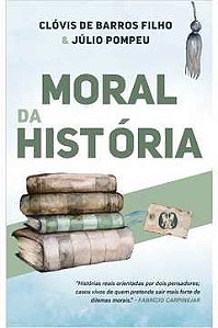Livro Moral da História Autor Filho, Clóvis de Barros (2021) [seminovo]