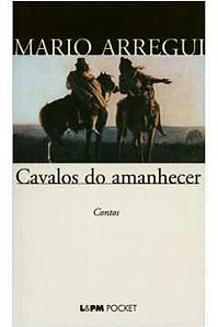 Livro Cavalos do Amanhecer Autor Arregui, Mario (2008) [usado]