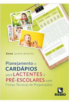Livro Planejamento de Cardápios para Lactentes e Pré-escolares com Fichas Técnicas de Preparações Autor Botelho, Anne Jardim (2018) [seminovo]