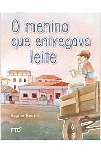 Livro Menino que Entregava Leite, o Autor Rennó, Regina (2015) [usado]