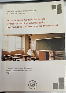 Livro Olhares sobre Competências do Professor de Língua Estrangeira: da Formação ao Desempenho Profissional Autor Consolo, Douglas Altamiro (2007) [usado]