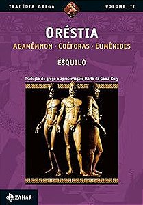 Livro Oréstia: Agamemnon, Coéforas, Eumenides Autor Ésquilo (tradução Mario da Gama Kury) (1991) [usado]