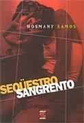 Livro Seqüestro Sangrento Autor Ramos, Hosmany (2002) [usado]