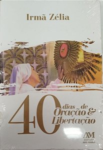 Livro 40 Dias de Oração & Libertação Autor Zélia, Irmã [novo]