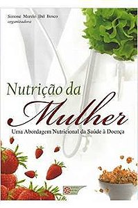 Livro Nutrição da Mulher Autor Bosco (org.), Simone Morele Dal (2010) [seminovo]