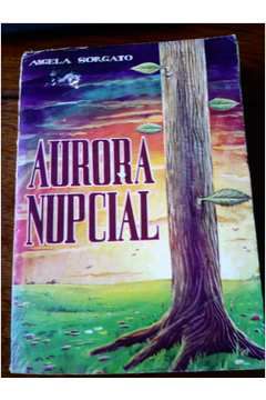 Livro Aurora Nupcial Autor Sorgato, Angela (1959) [usado]