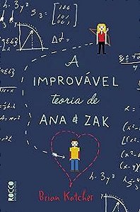 Livro a Improvável Teoria de Ana e Zak Autor Brian Katcher (2016) [usado]