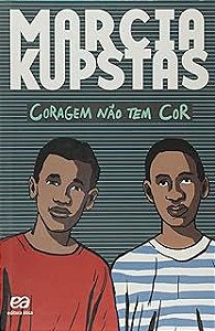 Livro Coragem Não Tem Cor Autor Kupstas,.marcia (2013) [usado]