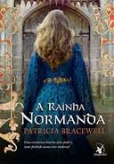 Livro Rainha Normanda, a Autor Bracewell, Patricia (2015) [usado]