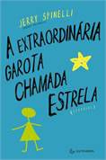 Livro Extraordinária Garota Chamada Estrela, a Autor Spinelli, Jerry (2015) [seminovo]