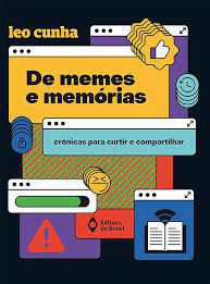 Livro de Memes e Memórias Autor Cunha, Leo (2021) [usado]