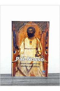Livro Pai-nosso: Breve Comentário Bíblico-patrístico Autor Mosetto, Franceso (2008) [seminovo]
