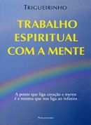Livro Trabalho Espiritual com a Mente Autor Trigueirinho (2006) [seminovo]