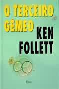 Livro Terceiro Gêmeo, o Autor Follett, Ken (1998) [usado]