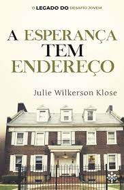 Livro a Esperança Tem Endereço Autor Klose, Julie Wilkerson (2023) [usado]
