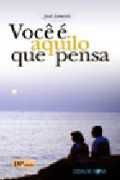 Livro Você é Aquilo que Pensa Autor Sometti, José (2007) [usado]