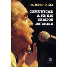 Livro Comunicar a Fé em Tempos de Crise Autor Zezinho, Pe. (2014) [usado]