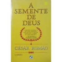 Livro Semente de Deus, a Autor Romão, Ceésar (1992) [usado]