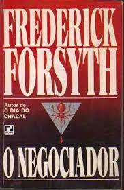 Livro o Negociador Autor Forsyth, Frederick (1989) [usado]