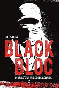 Livro Filosofia Black Bloc Autor Corrêa, Murilo Duarte Costa [usado]