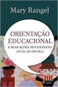 Livro Orientação Educacional e suas Ações no Contexto Atual da Escola Autor Rangel, Mary (2015) [seminovo]
