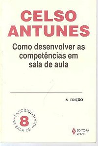 Livro Como Desenvolver as Competências em Sala de Aula Autor Antunes, Celso (2012) [seminovo]