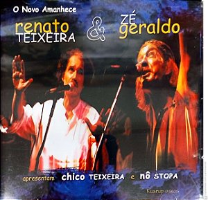 Cd Renato Teixeira e Zé Geraldo - o Novo Amanhece Interprete Renato Teixeira e Zé Geraldo (2000) [usado]