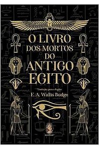Livro Livro dos Mortos do Antigo Egito, o Autor Budge, E. A. Wallis (2020) [seminovo]
